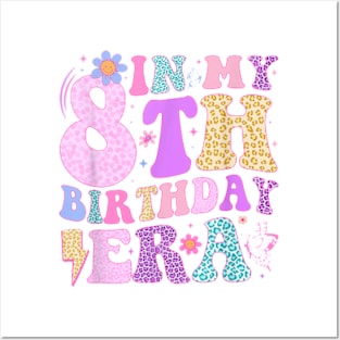 In My 8th Birthday Era Eight Bday 8 Year Old Birthday Girl T-Shirt Posters and Art